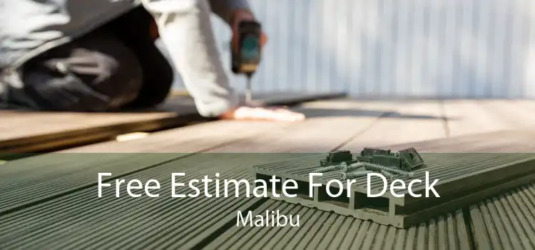 Free Estimate For Deck Malibu