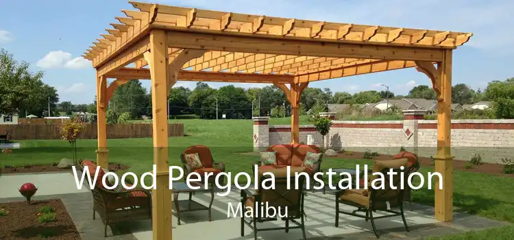 Wood Pergola Installation Malibu